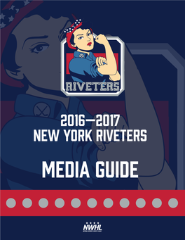 2016—2017 New York Riveters Media Guide 2016—2017 Media Guide
