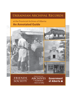 Ukrainian Archival Records at the Provincial Archives of Alberta: an Annotated Guide TABLE of CONTENTS