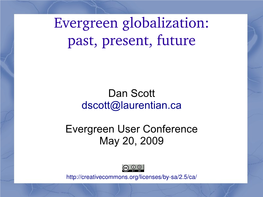 Evergreen Globalization: Past, Present, Future