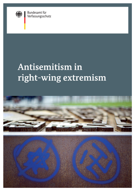 Antisemitism in Right-Wing Extremism Antisemitism in Right-Wing Extremism Table of Contents