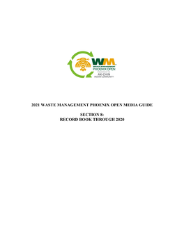 2021 Waste Management Phoenix Open Media Guide Section 8: Record Book Through 2020
