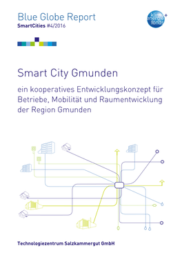 Smart City Gmunden Ein Kooperatives Entwicklungskonzept Für Betriebe, Mobilität Und Raumentwicklung Der Region Gmunden