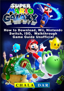 Super Mario Galaxy How to Download, Wii, Nintendo Switch, ISO, Walkthrough, Game Guide Unofficial