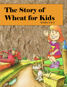 The Story of Wheat for Kids Grades 3 to 5