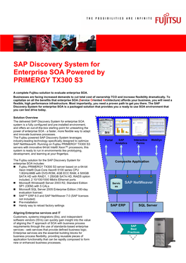 SAP Discovery System for Enterprise SOA Powered by Fujitsu PRIMERGY TX300 S3 As an All Round PRIMERGY TX300 S3 Server System