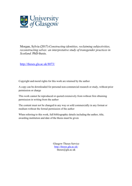 Morgan, Sylvia (2017) Constructing Identities, Reclaiming Subjectivities, Reconstructing Selves: an Interpretative Study of Transgender Practices in Scotland