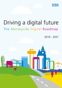 The Merseyside Digital Roadmap Driving a Digital Future - the Merseyside Digital Roadmap Page 3 Contents 1