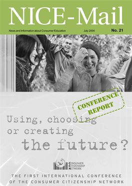 CONFERENCE REPORT Content’ Greetings from the Using, Choosing Or Creating the Future?