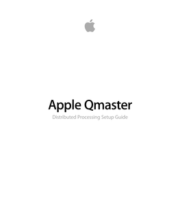 Apple Qmaster Distributed Processing Setup Guide Copyright © 2009 Apple Inc