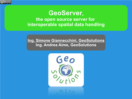 Geoserver, the Open Source Server for Interoperable Spatial Data Handling