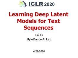 Learning Deep Latent Models for Text Sequences Lei Li Bytedance AI Lab