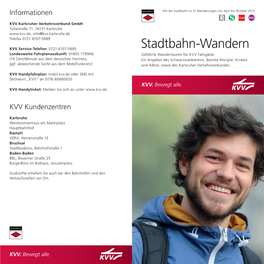 Stadtbahn-Wandern Landesweite Fahrplanauskunft: 01805 779966 Geführte Wandertouren Für KVV Fahrgäste