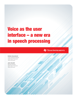 Voice As the User Interface – a New Era in Speech Processing White Paper