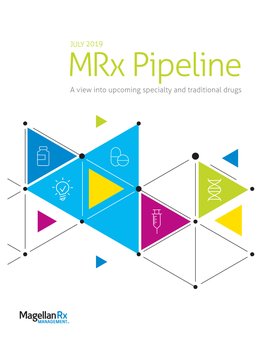 JULY 2019 Mrx Pipeline a View Into Upcoming Specialty and Traditional Drugs TABLE of CONTENTS