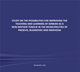 Study on the Possibilities for Improving the Teaching and Learning of Serbian As a Non-Mother Tongue in the Municipalities of Presevo, Bujanovac and Medvedja