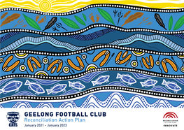GEELONG FOOTBALL CLUB Reconciliation Action Plan January 2021 – January 2023 Artwork Wadawurrung Country