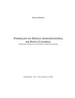 Formação Do Espaço Agroindustrial Em Santa Catarina: O Processo De Produção De Carnes No Oeste Catarinense