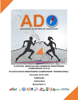 (CCC-O) VII COSTA RICAN ORIENTEERING CHAMPIONSHIP “INTERNATIONAL” November 22-25, 2018 TURRIALBA COSTA RICA BULLETIN Nº 2