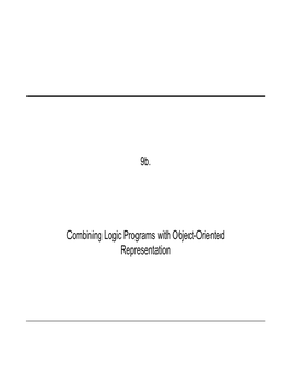 9B. Combining Logic Programs with Object-Oriented Representation