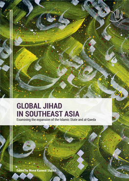 GLOBAL JIHAD in SOUTHEAST ASIA Examining the Expansion of the Islamic State and Al-Qaeda