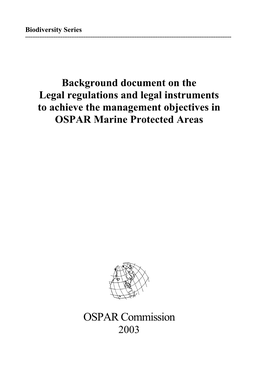 OSPAR Commission 2003 OSPAR Commission, 2003: Legal Regulations and Legal Instruments to Achieve the Management Objectives in OSPAR Marine Protected Areas ______