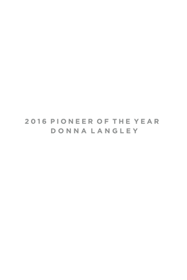 DONNA LANGLEY the Complete Pioneer of the Year Tribute Journal Will Be Available for Download on Our Website