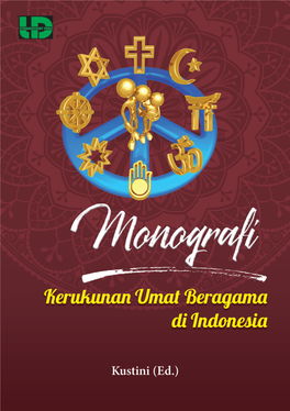 Monografi Kerukunan Umat Beragama Di Indonesia I MONOGRAFI KERUKUNAN UMAT BERAGAMA DI INDONESIA