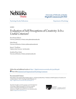 Evaluation of Self-Perceptions of Creativity: Is It a Useful Criterion? Roni Reiter-Palmon University of Nebraska at Omaha, Rreiter-Palmon@Unomaha.Edu
