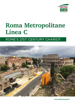 Roma Metropolitane Linea C ROME’S 21ST CENTURY CHARIOT