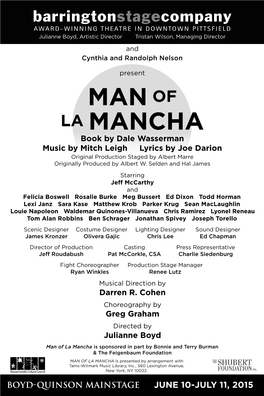 MAN of LA MANCHA Book by Dale Wasserman Music by Mitch Leigh Lyrics by Joe Darion Original Production Staged by Albert Marre Originally Produced by Albert W