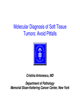 Molecular Diagnosis of Soft Tissue Tumors: Avoid Pitfalls