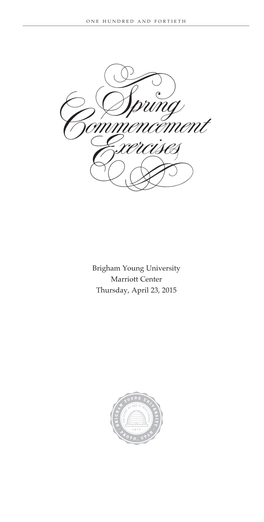 Brigham Young University Marriott Center Thursday, April 23, 2015 Scan This Code to Download the April 2015 Commencement Program