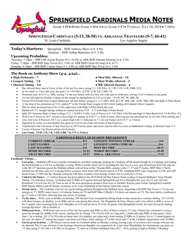 Springfield Cardinals Media Notes Game # 89  Home Game # 46  Away Game # 43  Tuesday, July 10, 2018  7:10Pm