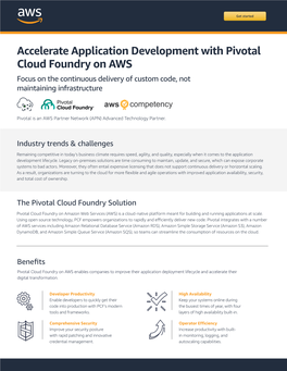 Accelerate Application Development with Pivotal Cloud Foundry on AWS Focus on the Continuous Delivery of Custom Code, Not Maintaining Infrastructure