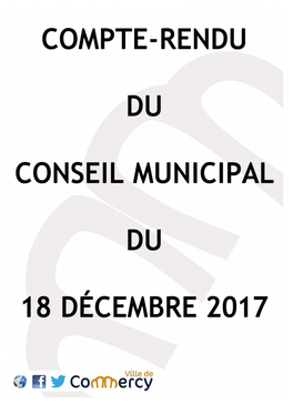 Compte Rendu Conseil Municipal Du 18 Décembre 2017 1/16 COMPTE RENDU CONSEIL MUNICIPAL DU 18 DÉCEMBRE 2017