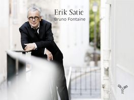 Erik Satie Bruno Fontaine Erik Satie (1866-1925)