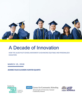 A Decade of Innovation HOW the LAUSD PILOT SCHOOL MOVEMENT IS ADVANCING EQUITABLE and PERSONALIZED EDUCATION