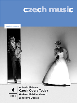 Antonin Matzner 4 Czech Opera Today Graham Melville-Mason 2006 Janáček’S Operas Free with the Next Issue