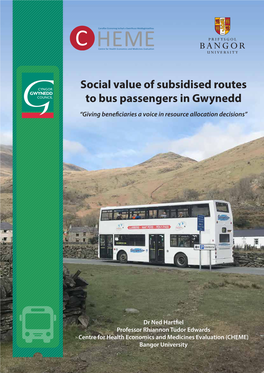 Social Value of Subsidised Routes to Bus Passengers in Gwynedd “Giving Beneficiaries a Voice in Resource Allocation Decisions”