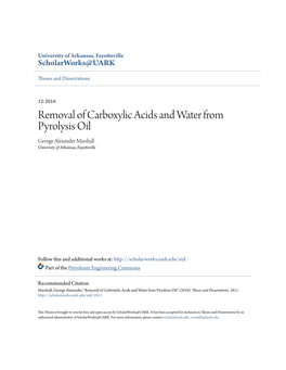 Removal of Carboxylic Acids and Water from Pyrolysis Oil George Alexander Marshall University of Arkansas, Fayetteville