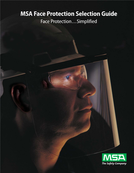 MSA Face Protection Selection Guide Face Protection...Simplified How to Use This Guide