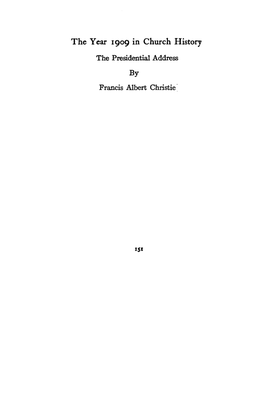 The Year 1909 in Church History the Presidential Address by Francis Albert Christie