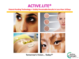 ACTIVE.LITE® Patent-Pending Technology + Visibly Perceivable Results in Less Than 14Days