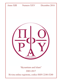 Byzantium and Islam” 2003-2017 Rivista Online Registrata, Codice ISSN 2240-5240 Porphyra N