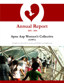 Annual Report 2015 - 2016 Apne Aap Women’S Collective (AAWC)