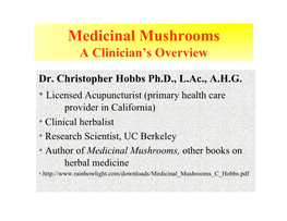 Medicinal Mushrooms a Clinician’S Overview