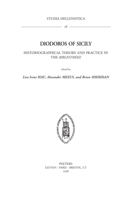 Diodoros of Sicily Historiographical Theory and Practice in the Bibliotheke