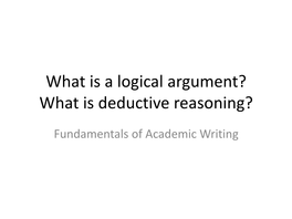 What Is a Logical Argument? What Is Deductive Reasoning?