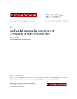 Lesbian Deliberation:The Constitution of Community in Online Lesbian Forums Rebecca Walker University of Wollongong, Becky@Uow.Edu.Au