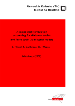 Universität Karlsruhe (TH) Institut Für Baustatik a Mixed Shell Formulation Accounting for Thickness Strains and Finite Strain